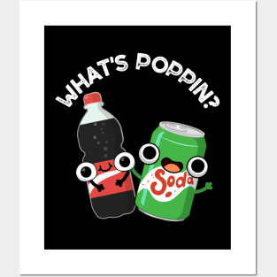 What's Poppin Funny Soda Pop Pun Posters and Art